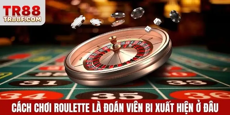 Cách Chơi Roulette Chi Tiết Và Mẹo Thắng Lớn Dễ Dàng