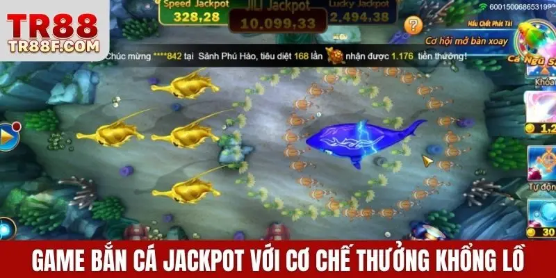 Bắn Cá Jackpot TR88 - Săn Cá Đổi Thưởng Jackpot Cực Lớn