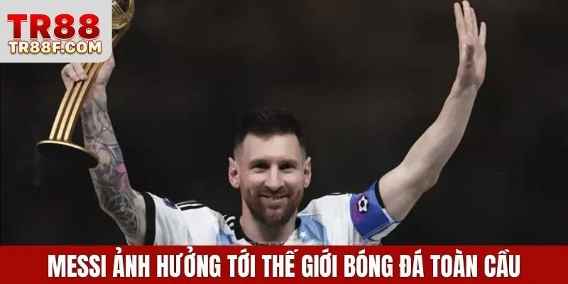 Cậu Bé Messi Và Hành Trình Thay Đổi Bóng Đá Thế Giới