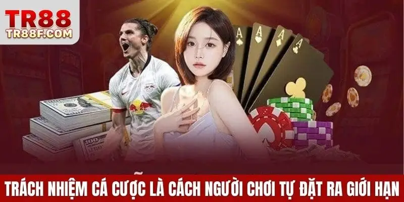 Trách Nhiệm Cá Cược TR88 - Cam Kết An Toàn Bền Vững